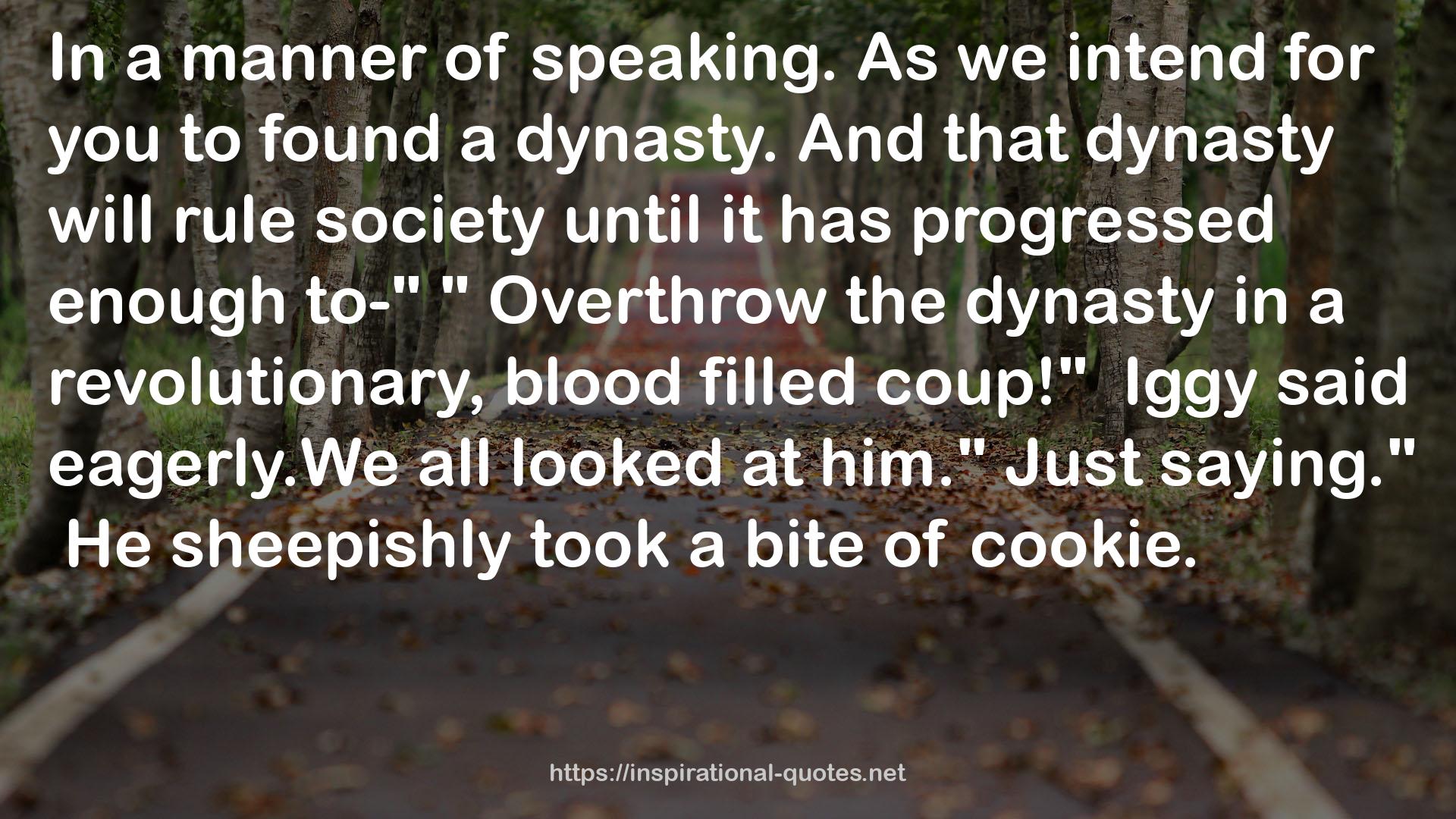 the dynasty  QUOTES