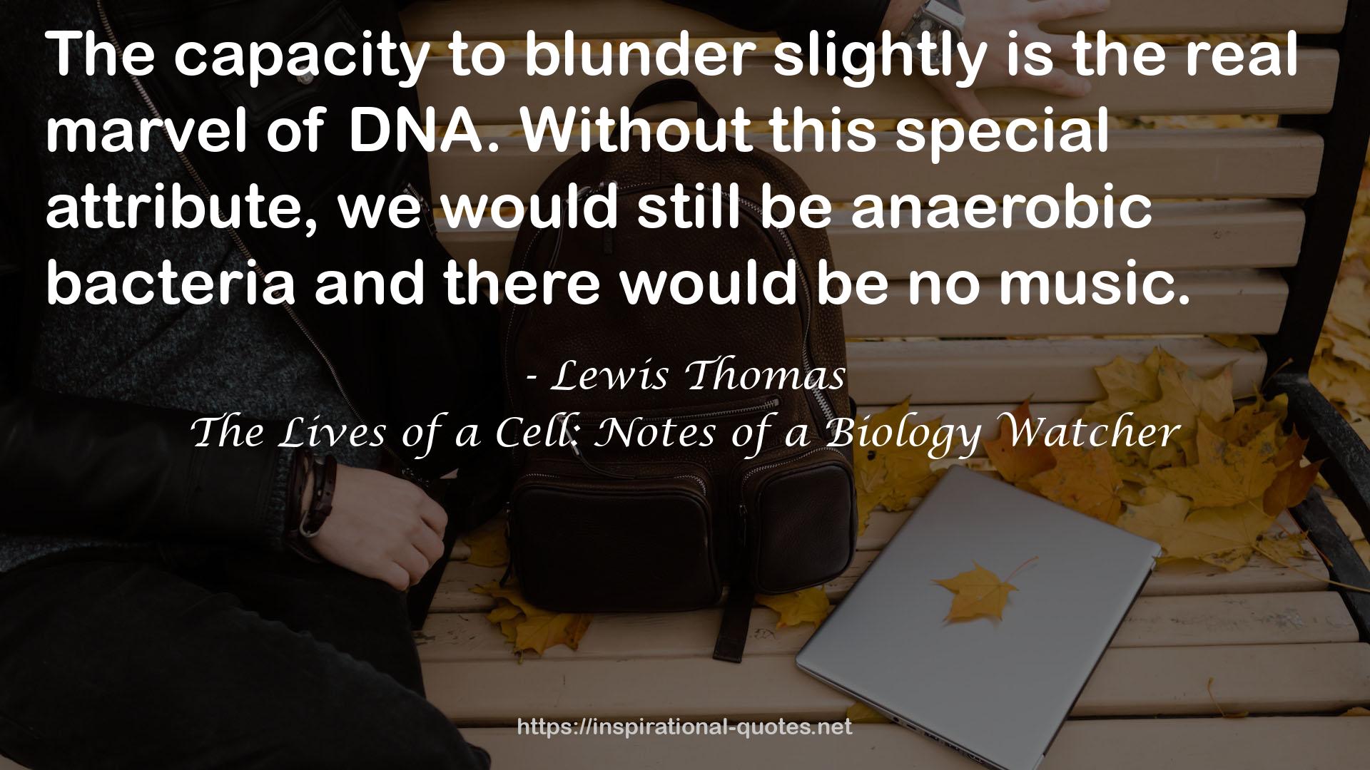 The Lives of a Cell: Notes of a Biology Watcher QUOTES