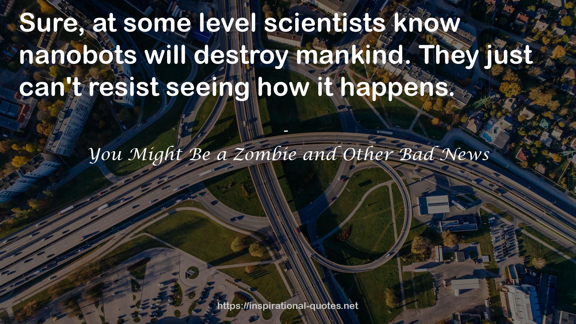 You Might Be a Zombie and Other Bad News QUOTES