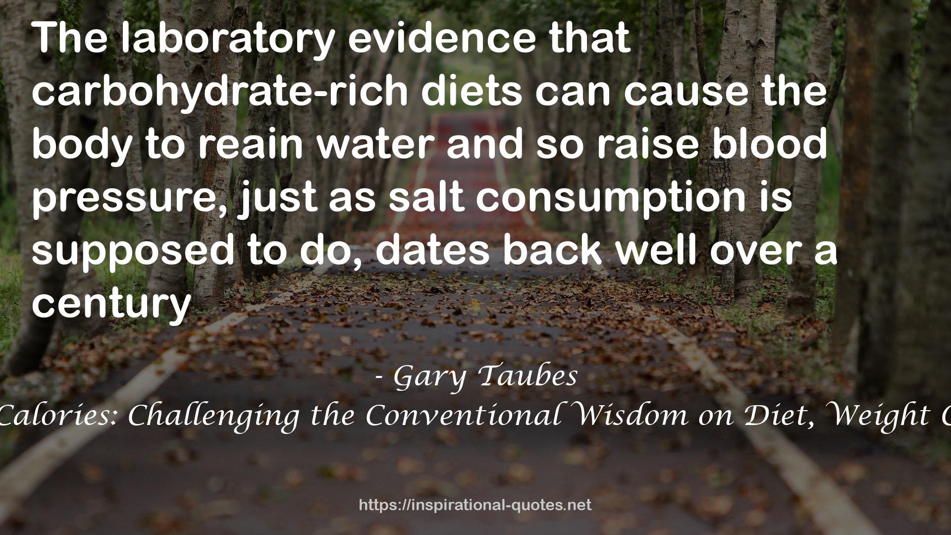 Good Calories, Bad Calories: Challenging the Conventional Wisdom on Diet, Weight Control, and Disease QUOTES