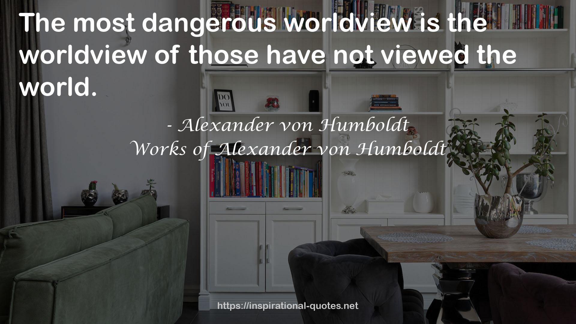 Works of Alexander von Humboldt QUOTES