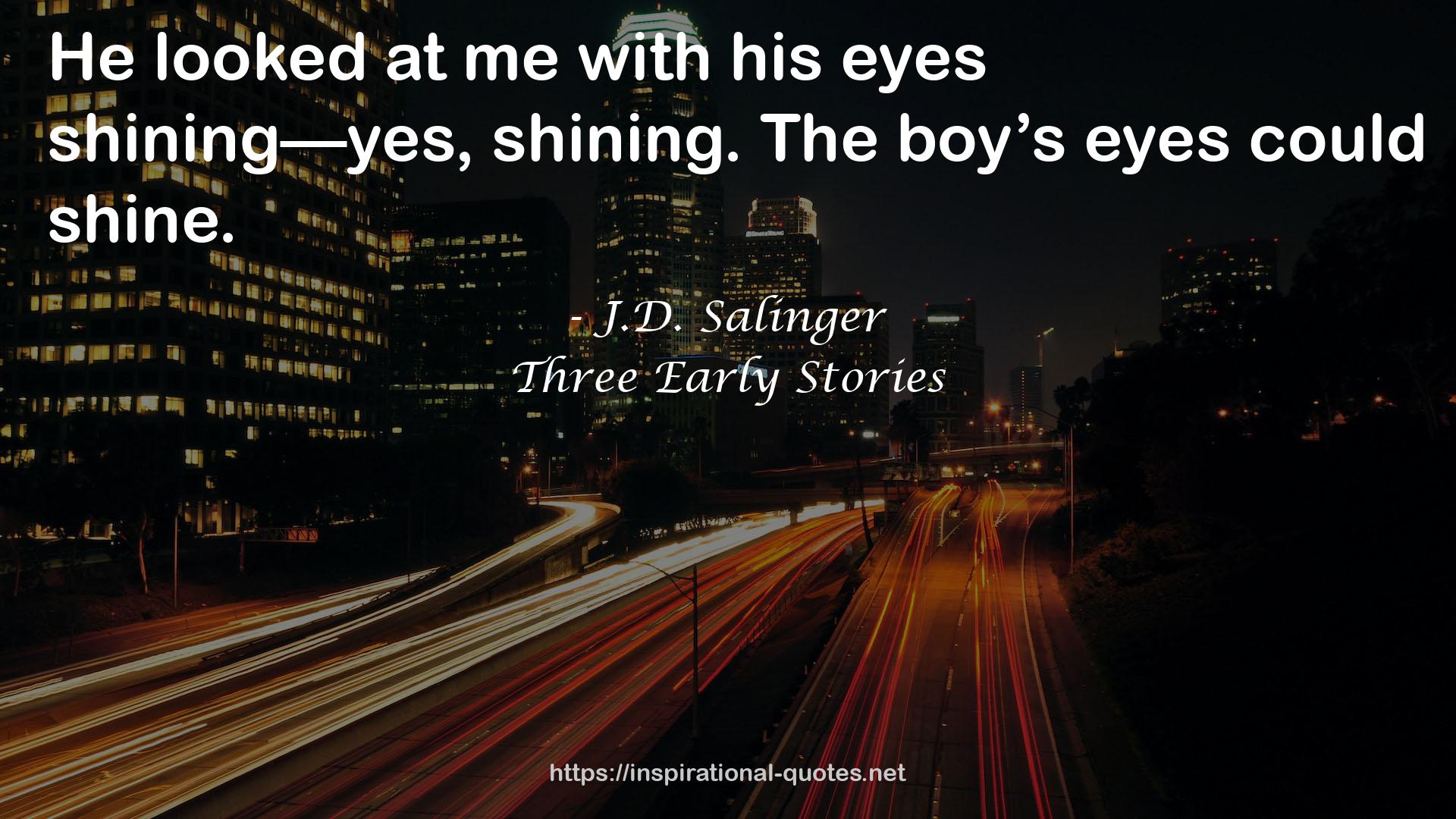 Three Early Stories QUOTES