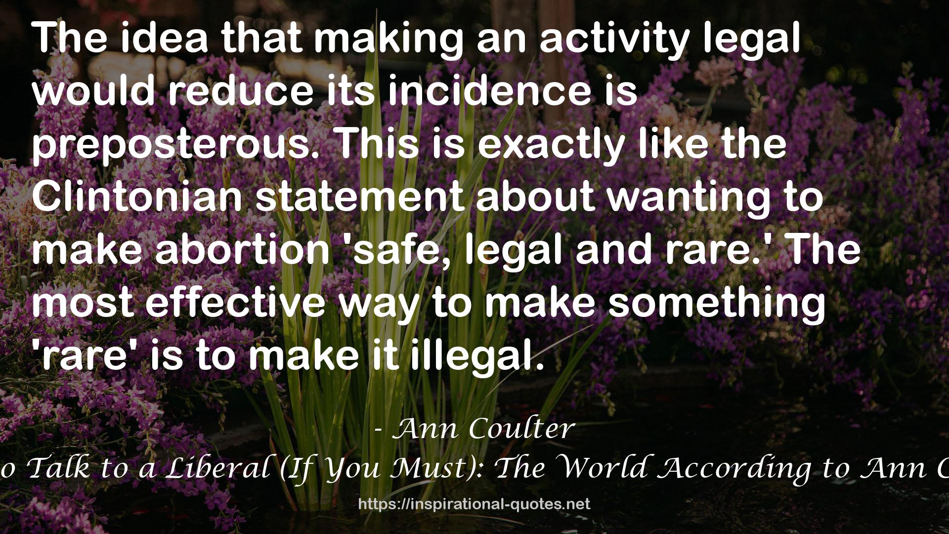 How to Talk to a Liberal (If You Must): The World According to Ann Coulter QUOTES
