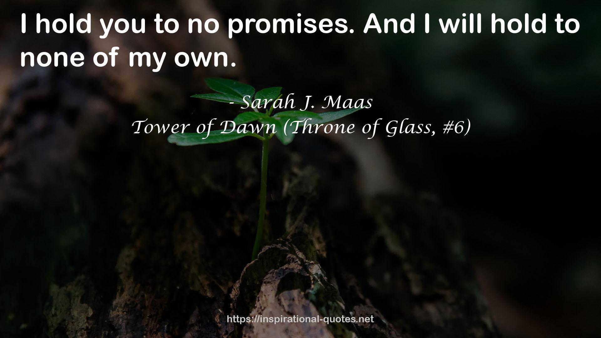 Tower of Dawn (Throne of Glass, #6) QUOTES