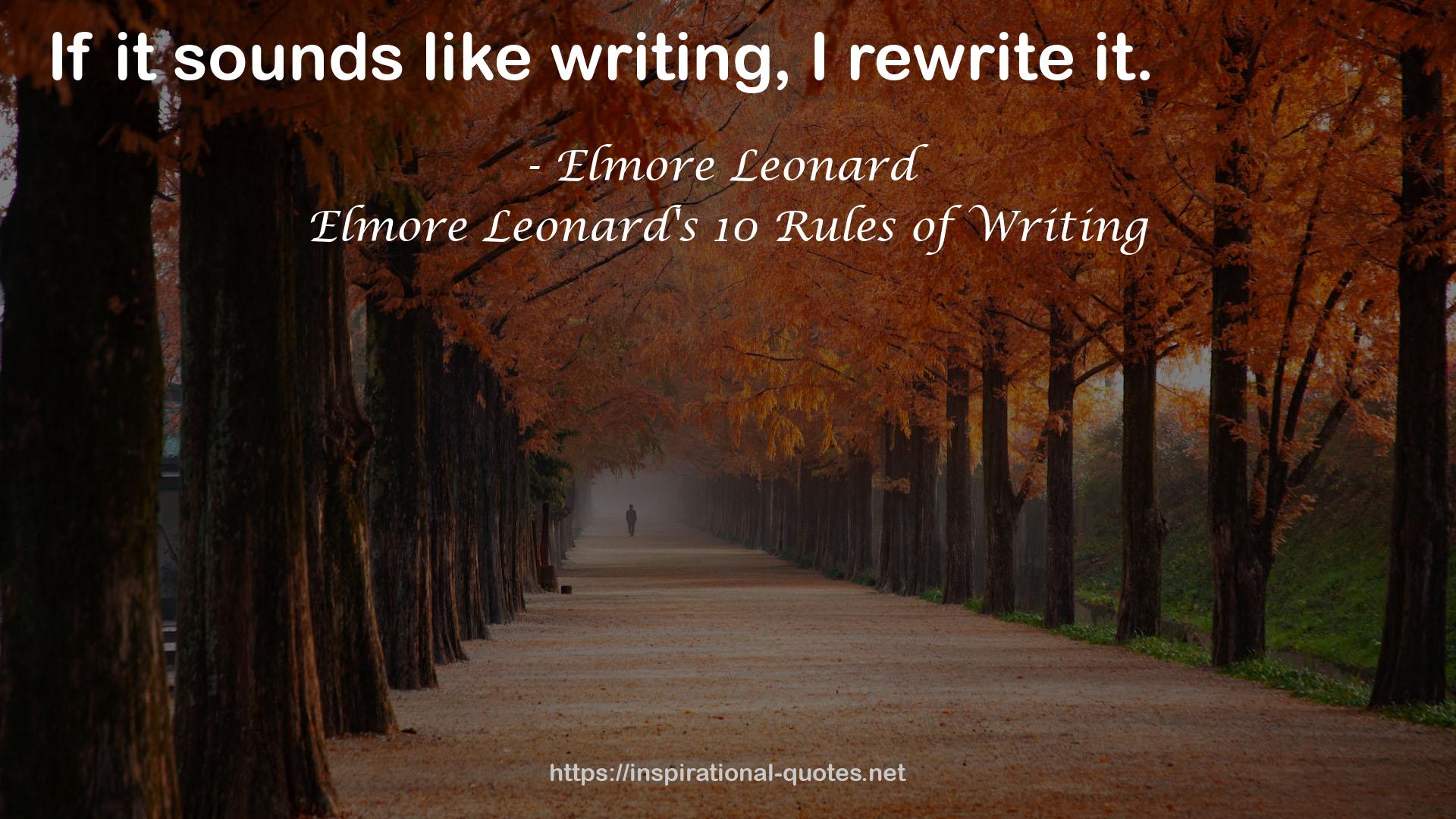 Elmore Leonard's 10 Rules of Writing QUOTES