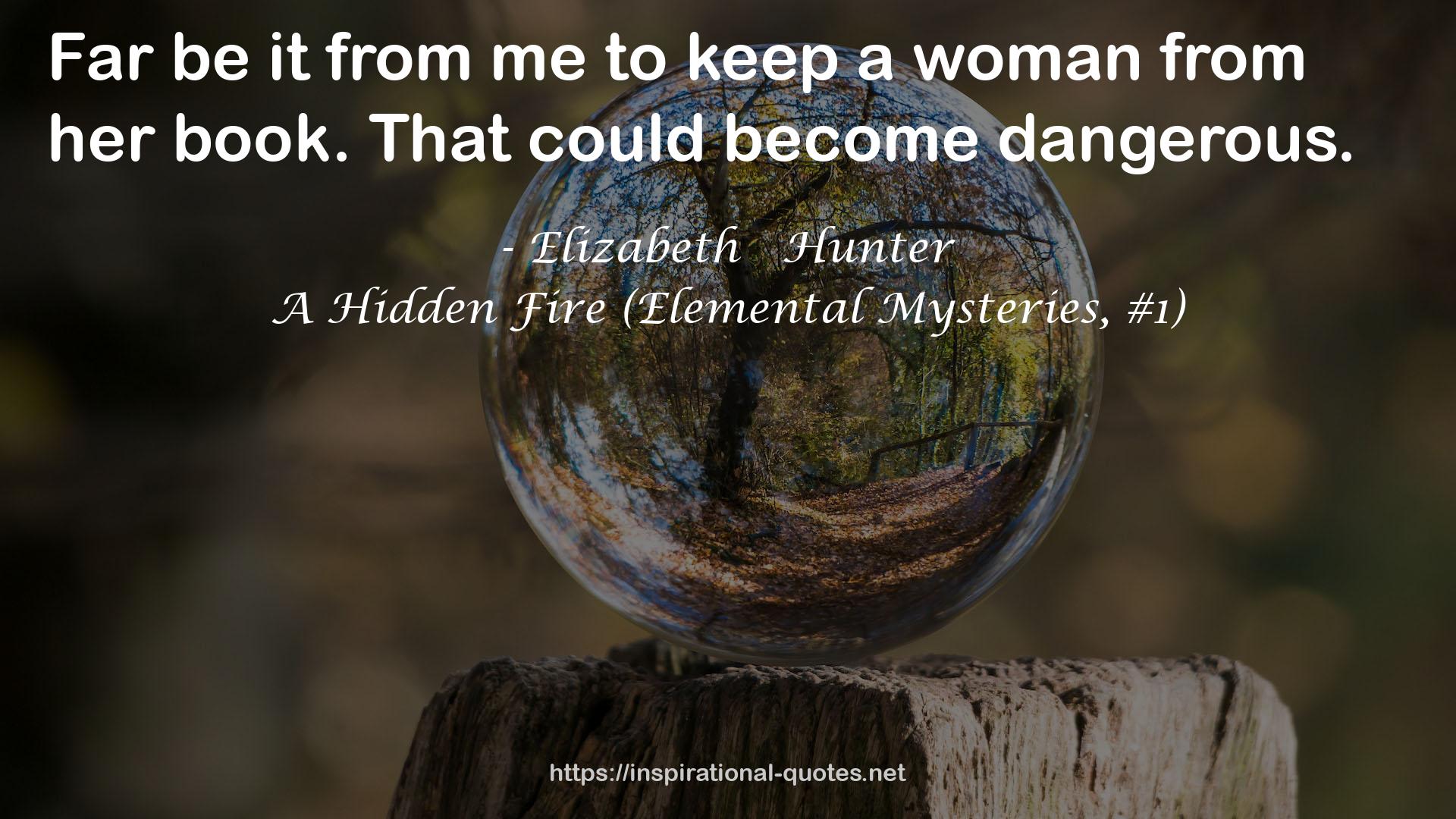 A Hidden Fire (Elemental Mysteries, #1) QUOTES