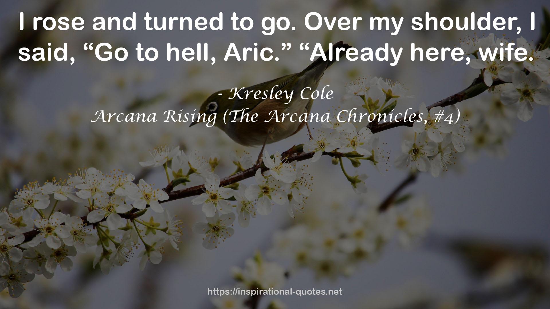 Arcana Rising (The Arcana Chronicles, #4) QUOTES