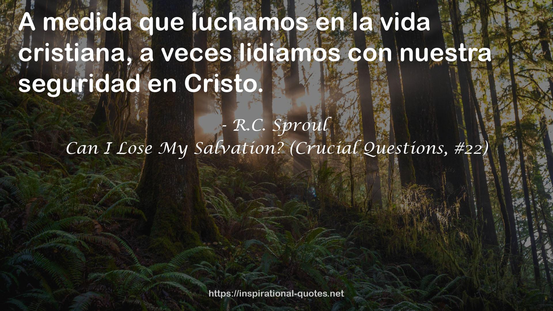 Can I Lose My Salvation? (Crucial Questions, #22) QUOTES