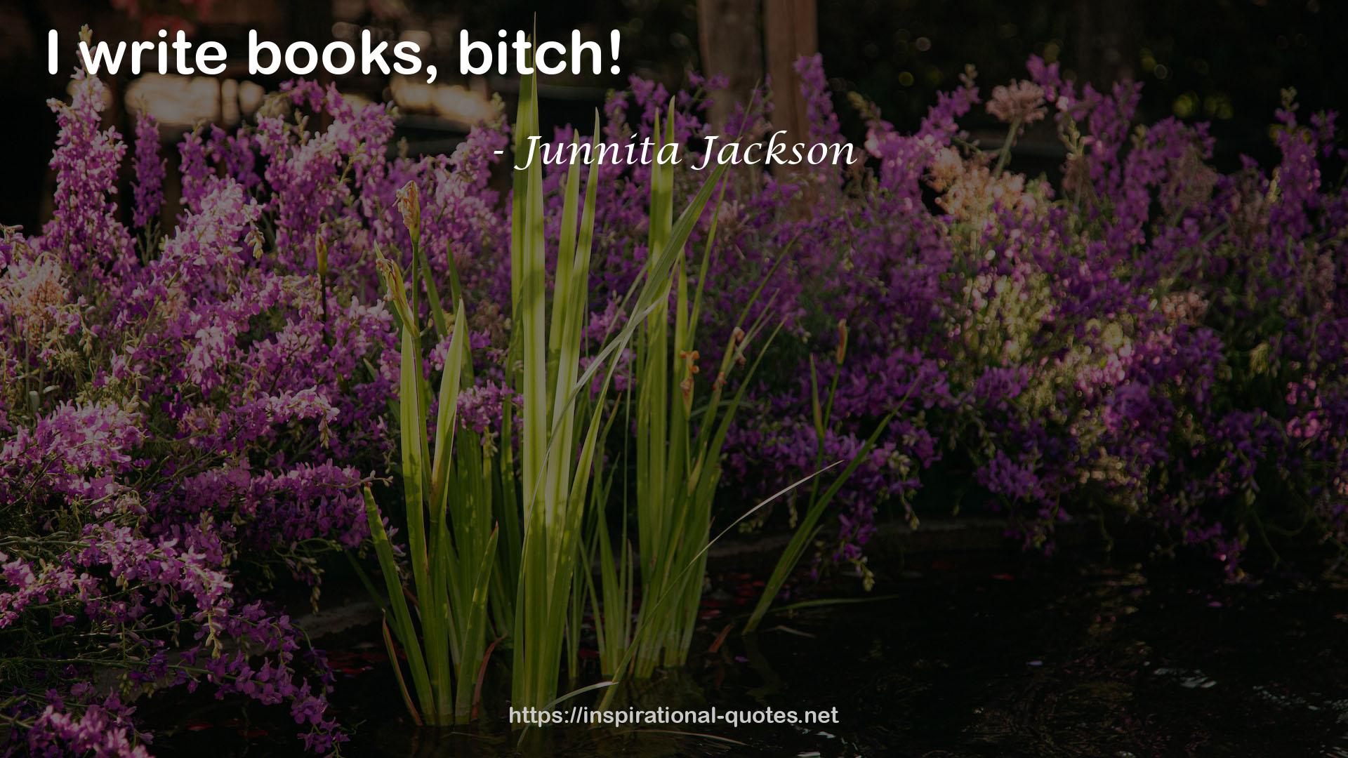 Junnita Jackson QUOTES