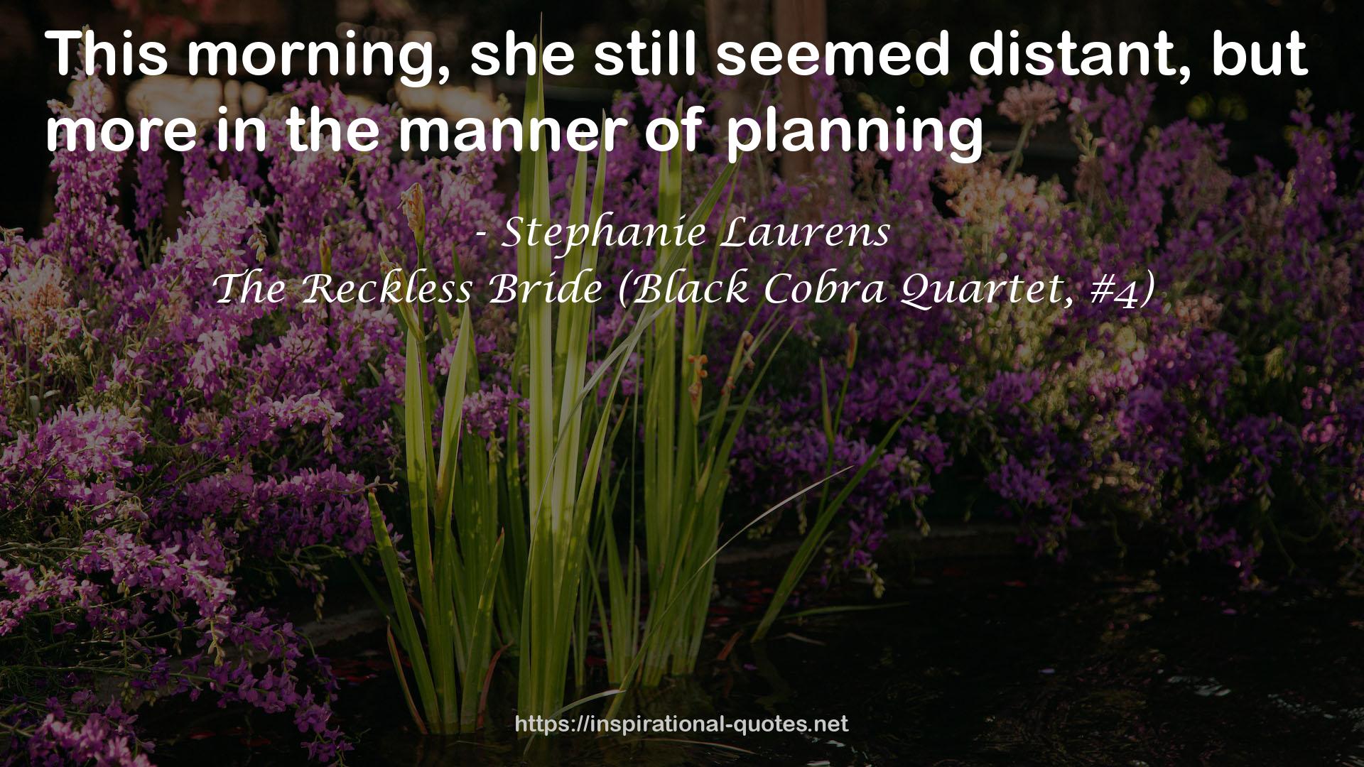 The Reckless Bride (Black Cobra Quartet, #4) QUOTES