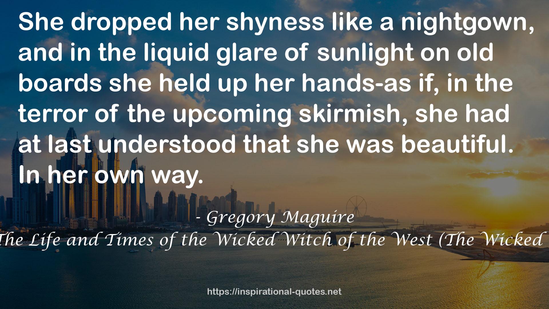 Wicked: The Life and Times of the Wicked Witch of the West (The Wicked Years, #1) QUOTES