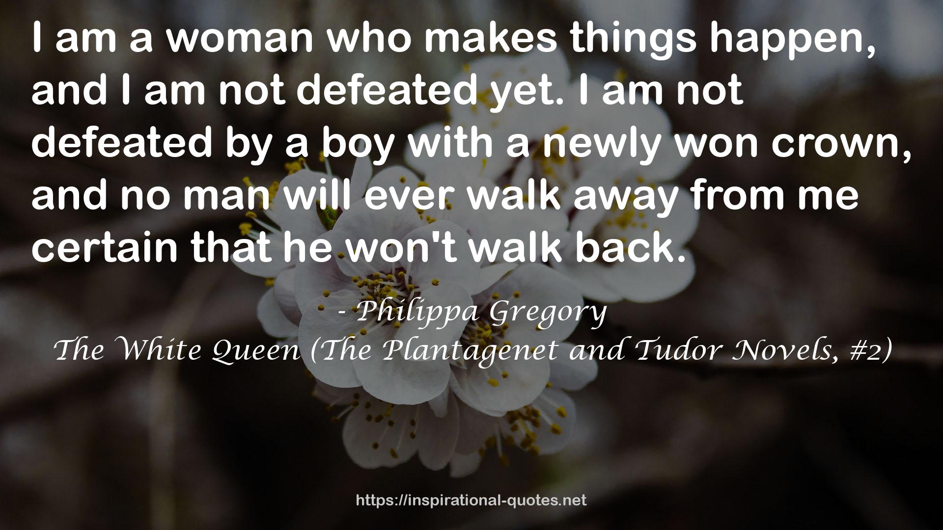 The White Queen (The Plantagenet and Tudor Novels, #2) QUOTES