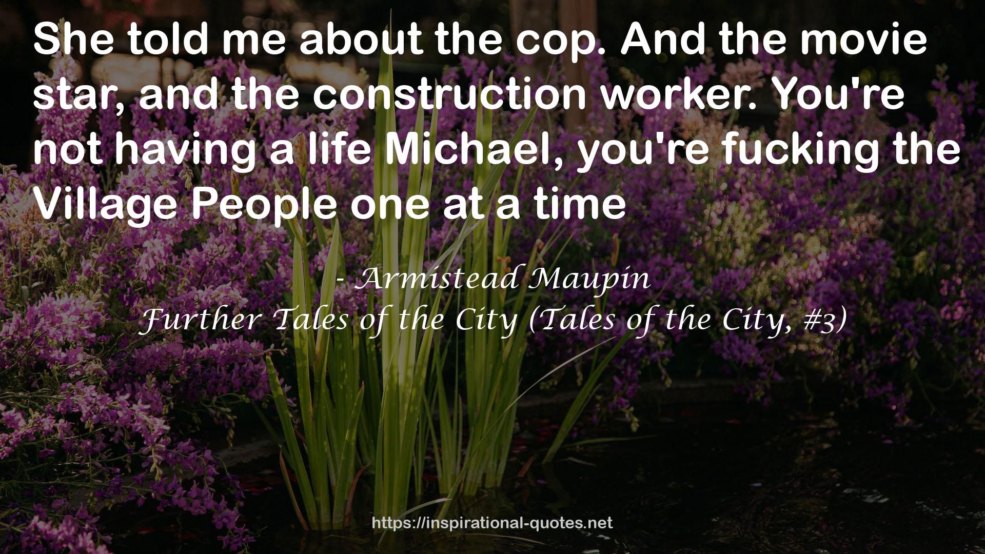 Further Tales of the City (Tales of the City, #3) QUOTES