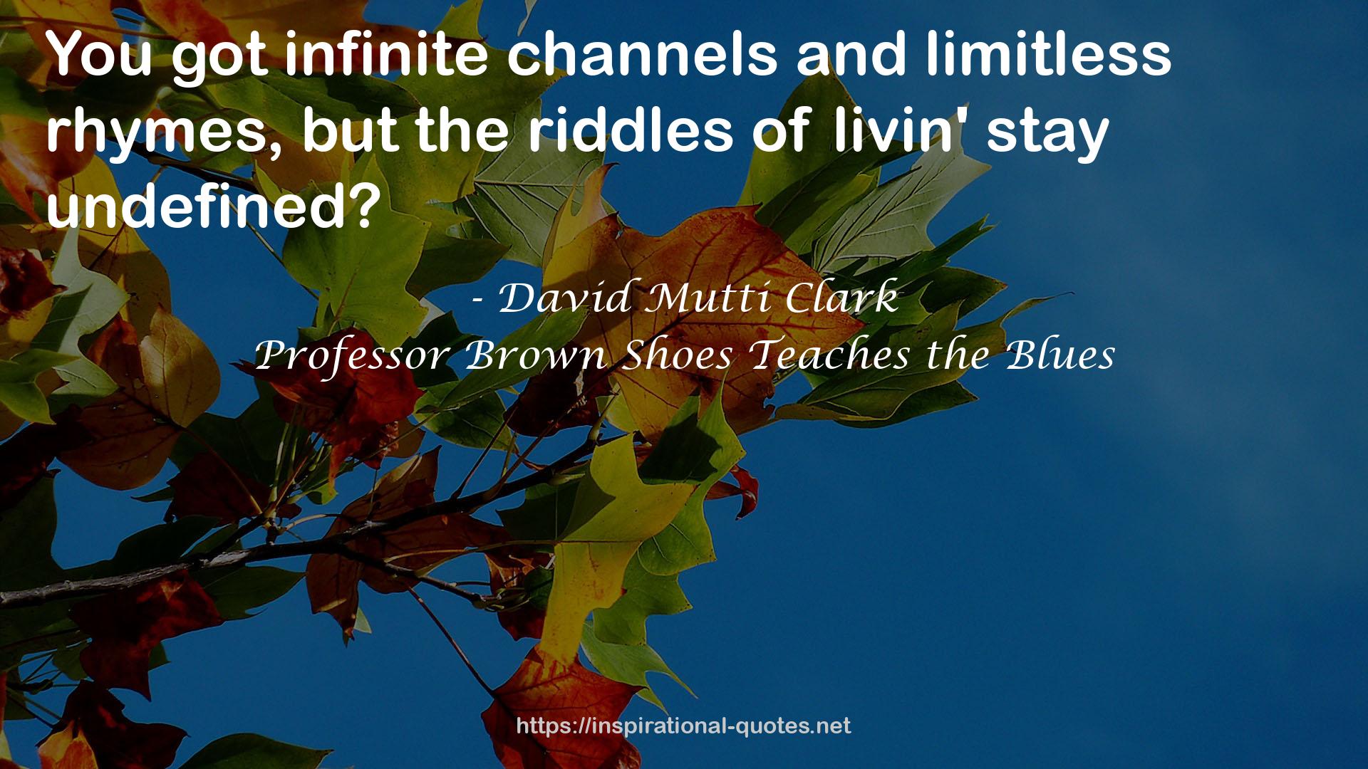 infinite channels  QUOTES