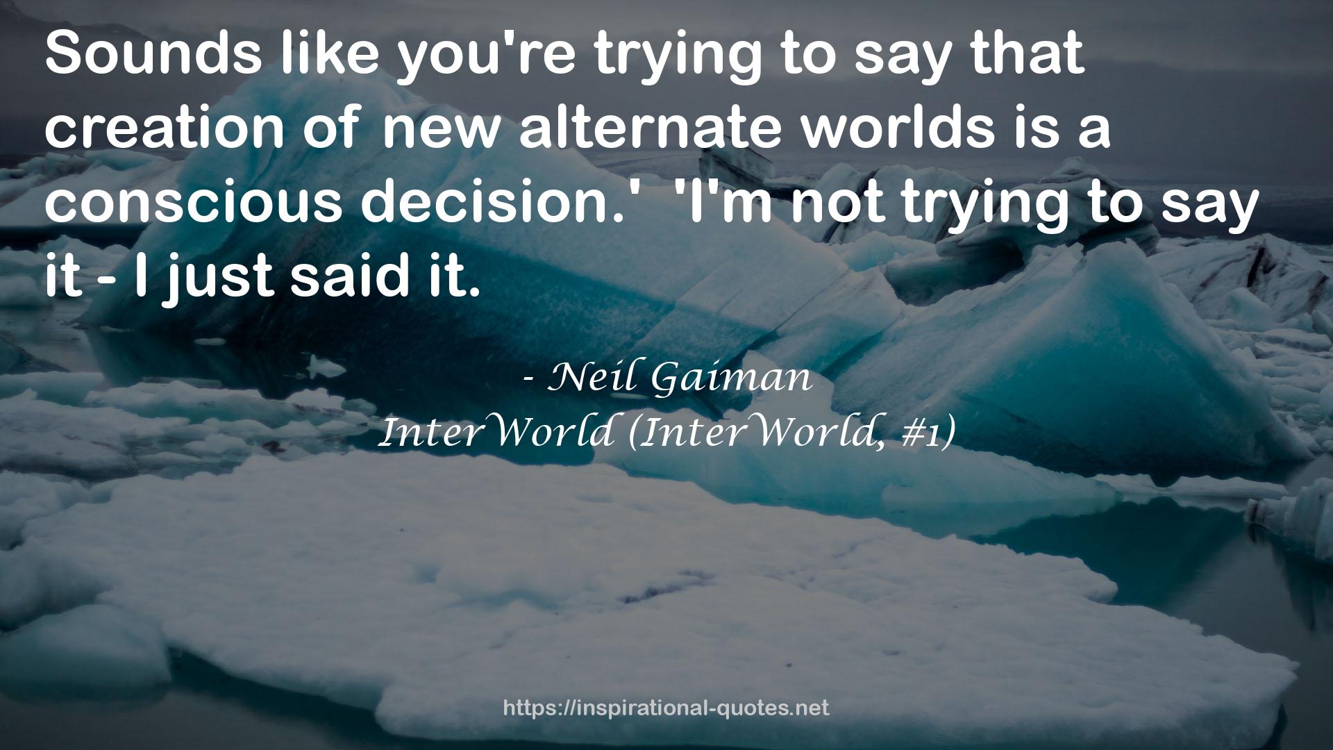 InterWorld (InterWorld, #1) QUOTES