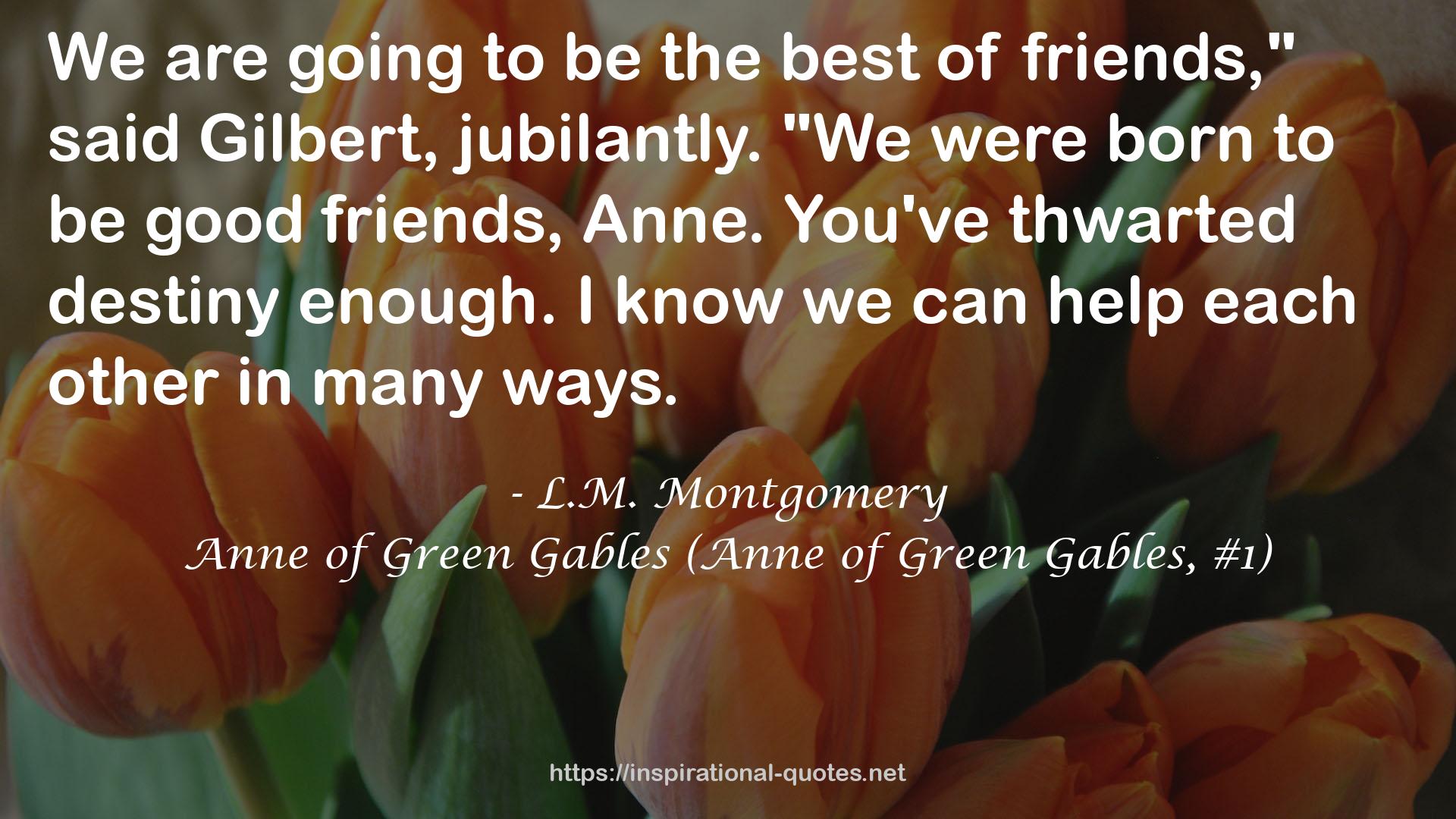 Anne of Green Gables (Anne of Green Gables, #1) QUOTES