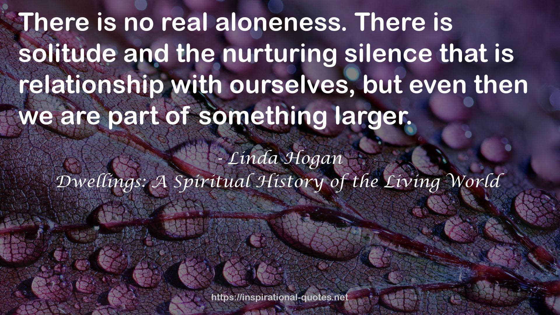 Dwellings: A Spiritual History of the Living World QUOTES