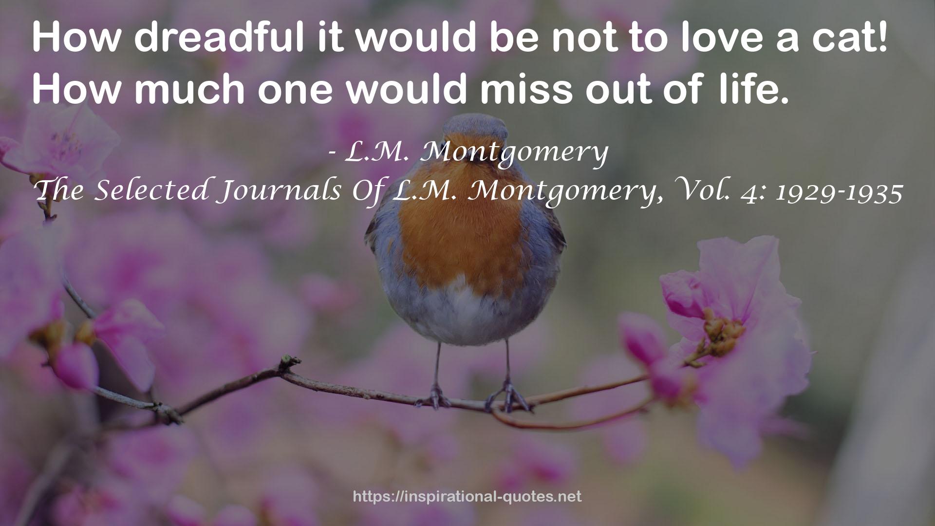 The Selected Journals Of L.M. Montgomery, Vol. 4: 1929-1935 QUOTES