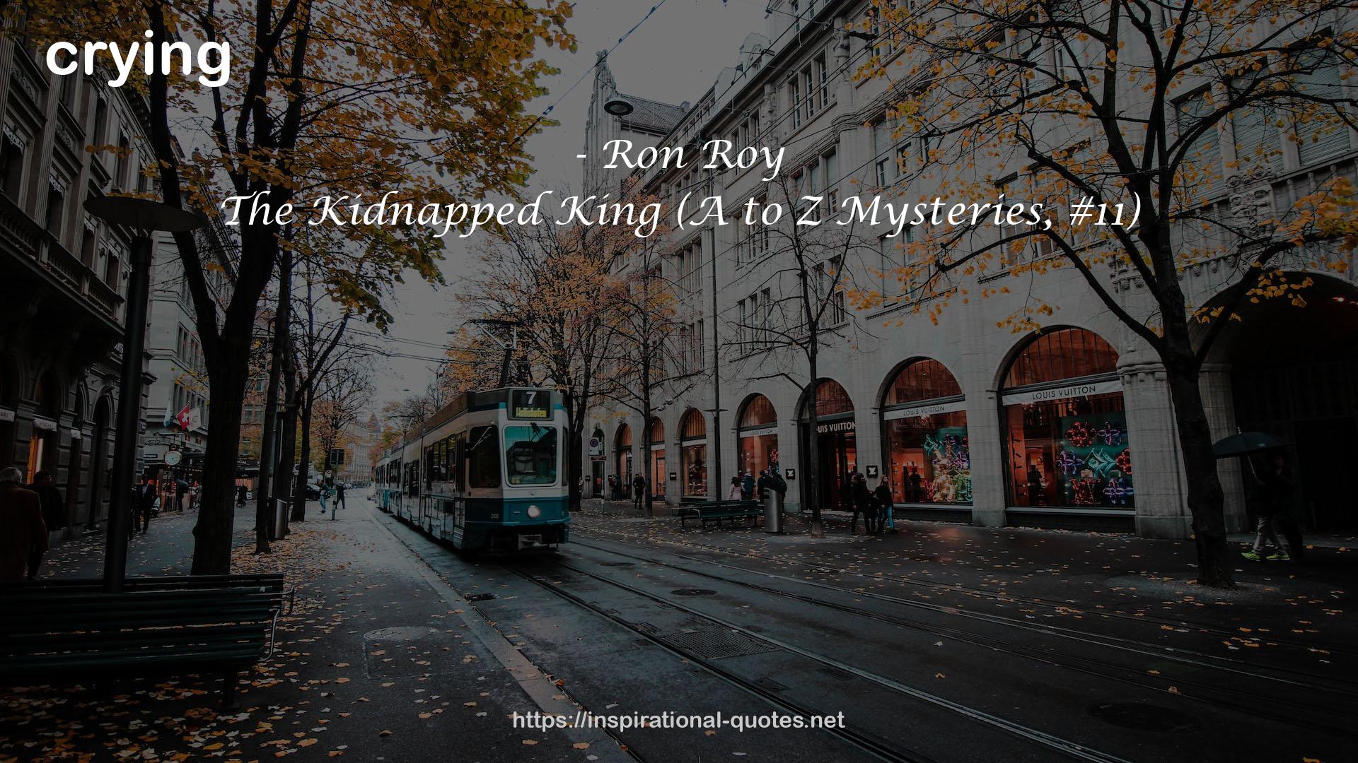 The Kidnapped King (A to Z Mysteries, #11) QUOTES