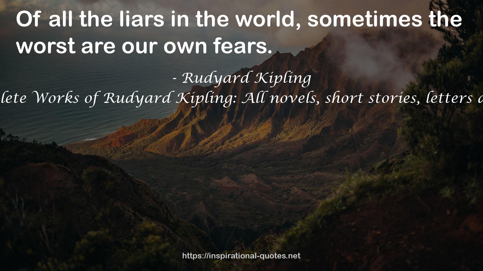 The Complete Works of Rudyard Kipling: All novels, short stories, letters and poems QUOTES