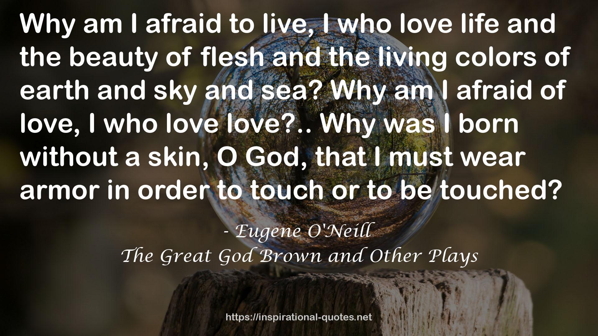 The Great God Brown and Other Plays QUOTES