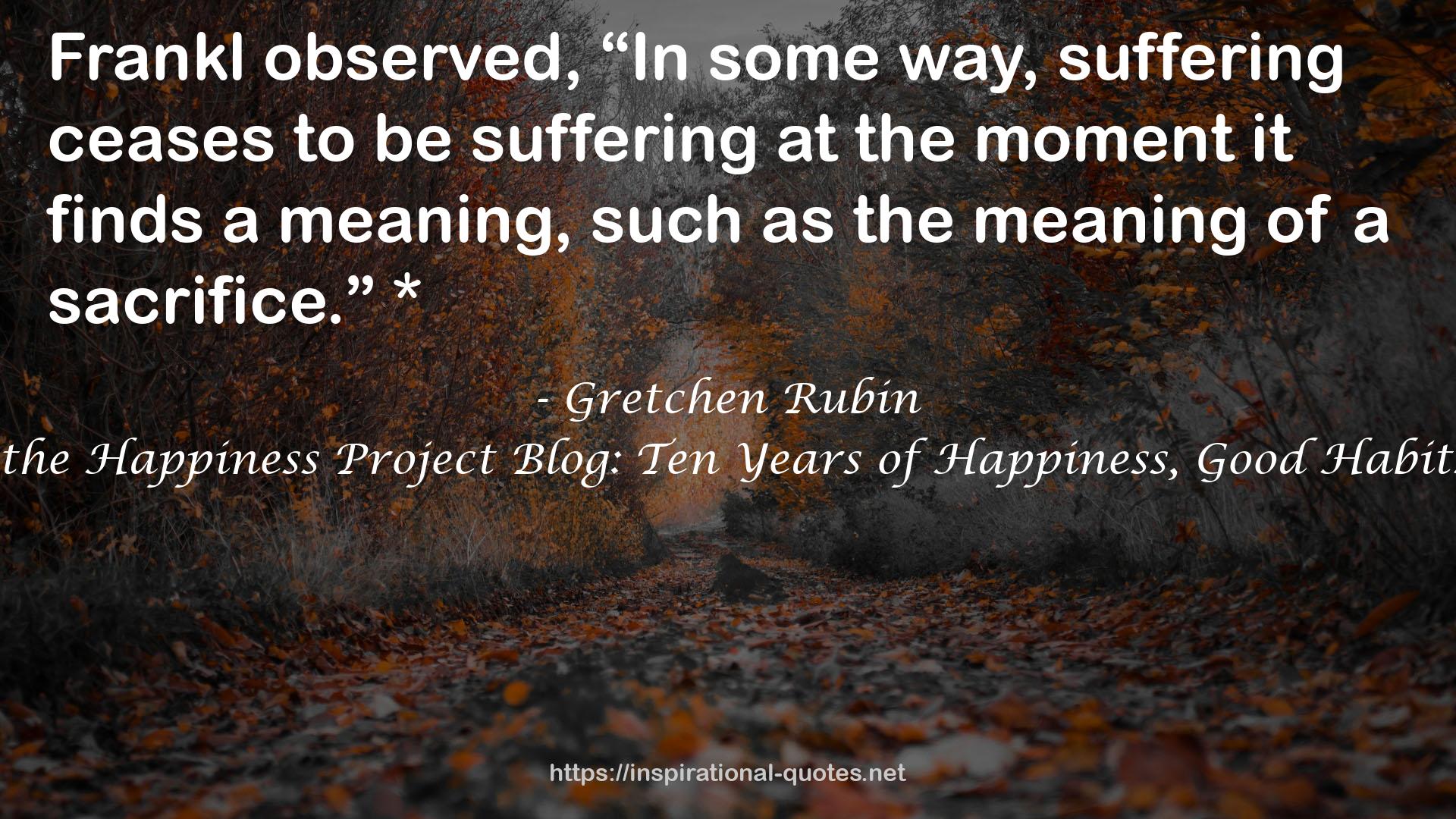 The Best of the Happiness Project Blog: Ten Years of Happiness, Good Habits, and More QUOTES