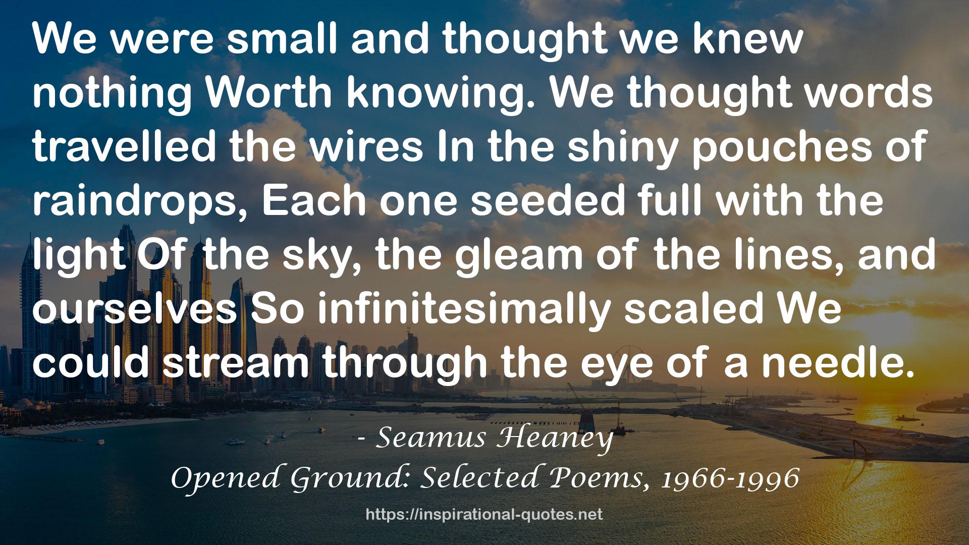 Opened Ground: Selected Poems, 1966-1996 QUOTES