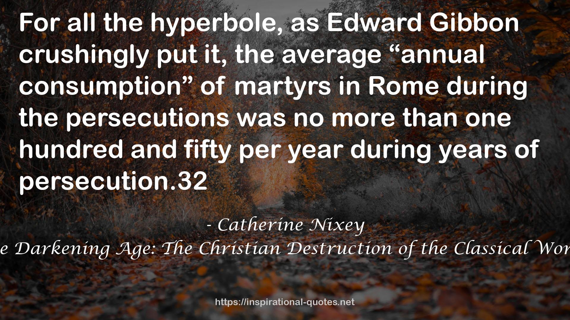 The Darkening Age: The Christian Destruction of the Classical World QUOTES