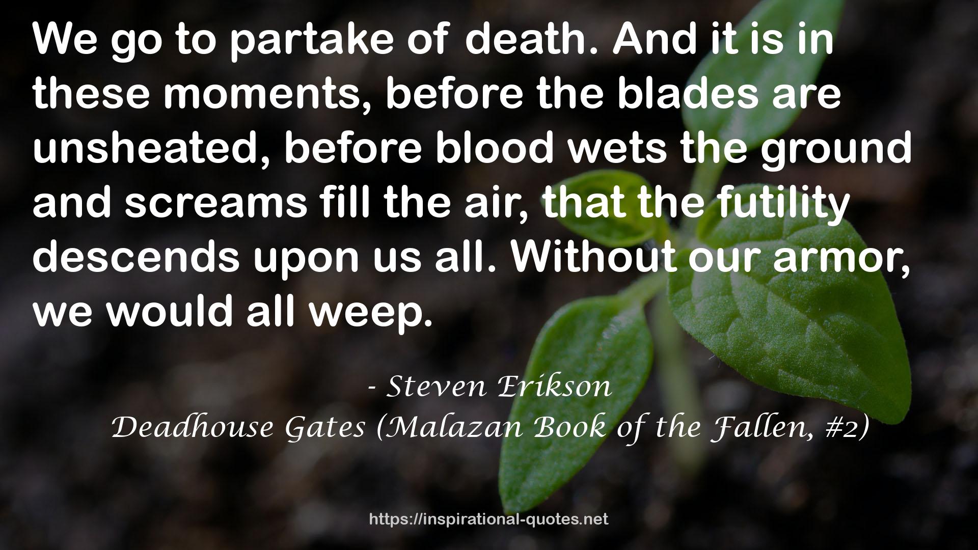 Deadhouse Gates (Malazan Book of the Fallen, #2) QUOTES