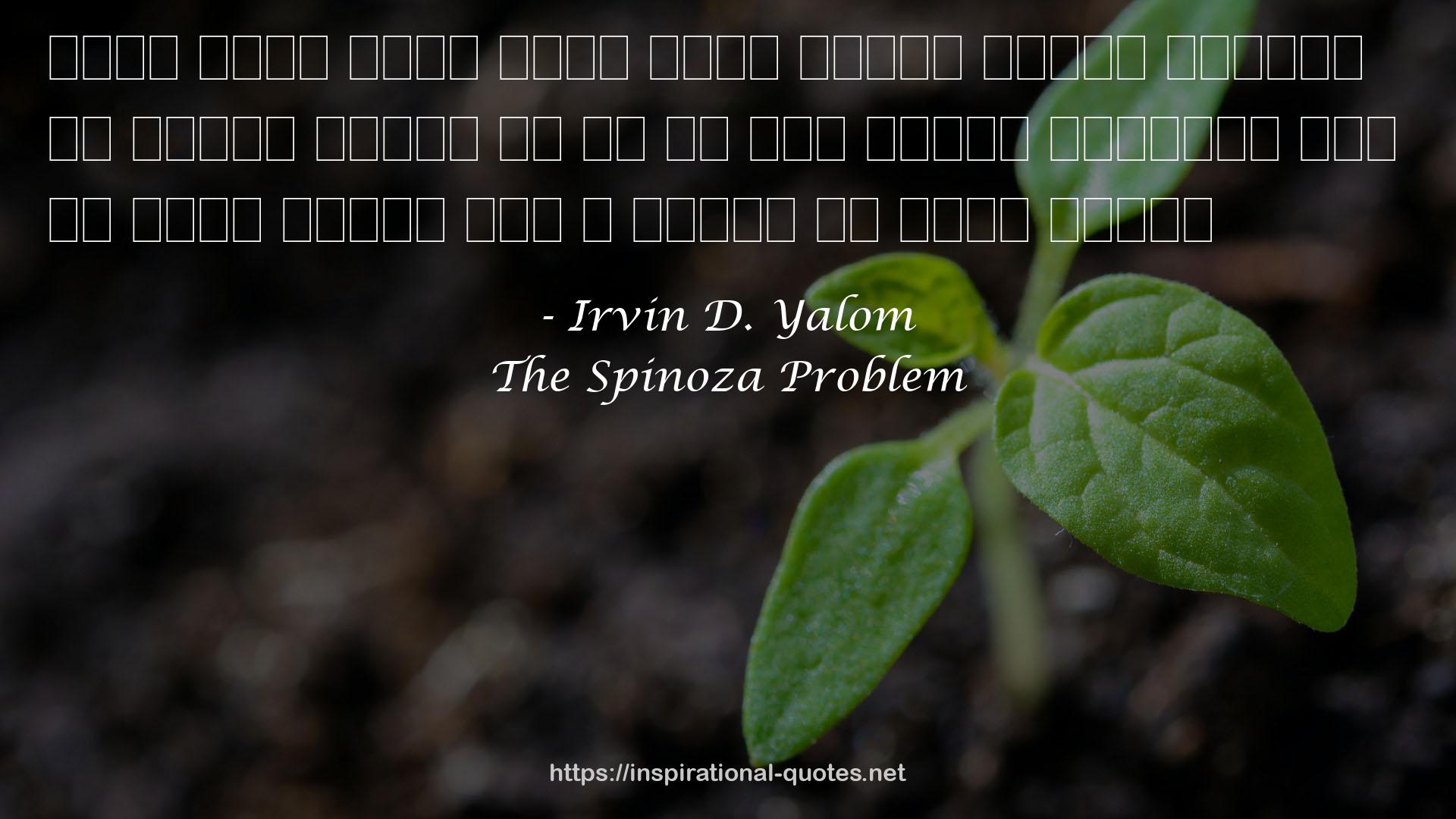 The Spinoza Problem QUOTES