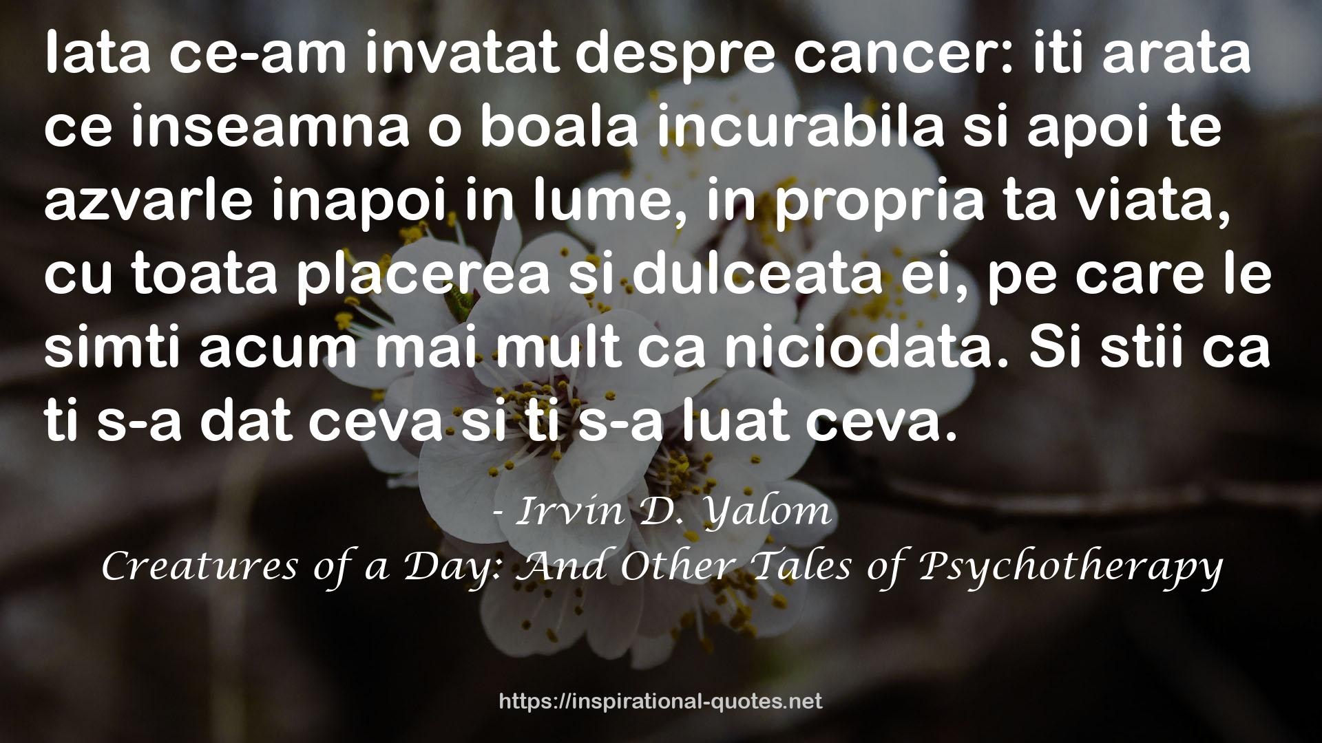 Creatures of a Day: And Other Tales of Psychotherapy QUOTES