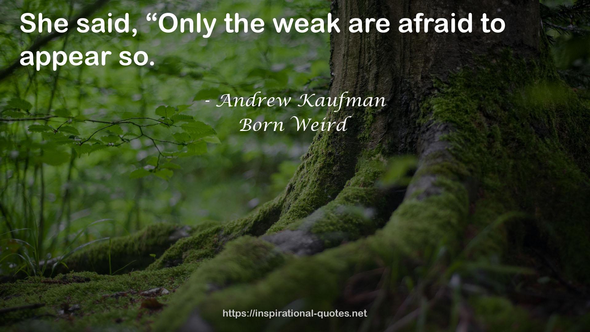 Born Weird QUOTES