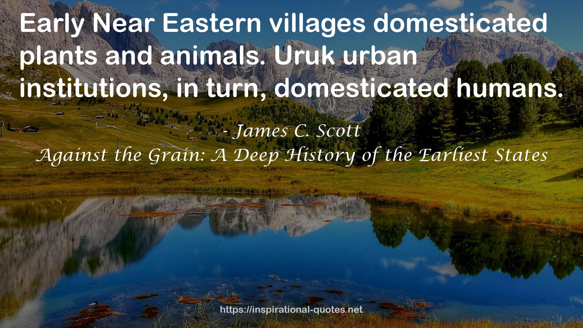 Against the Grain: A Deep History of the Earliest States QUOTES