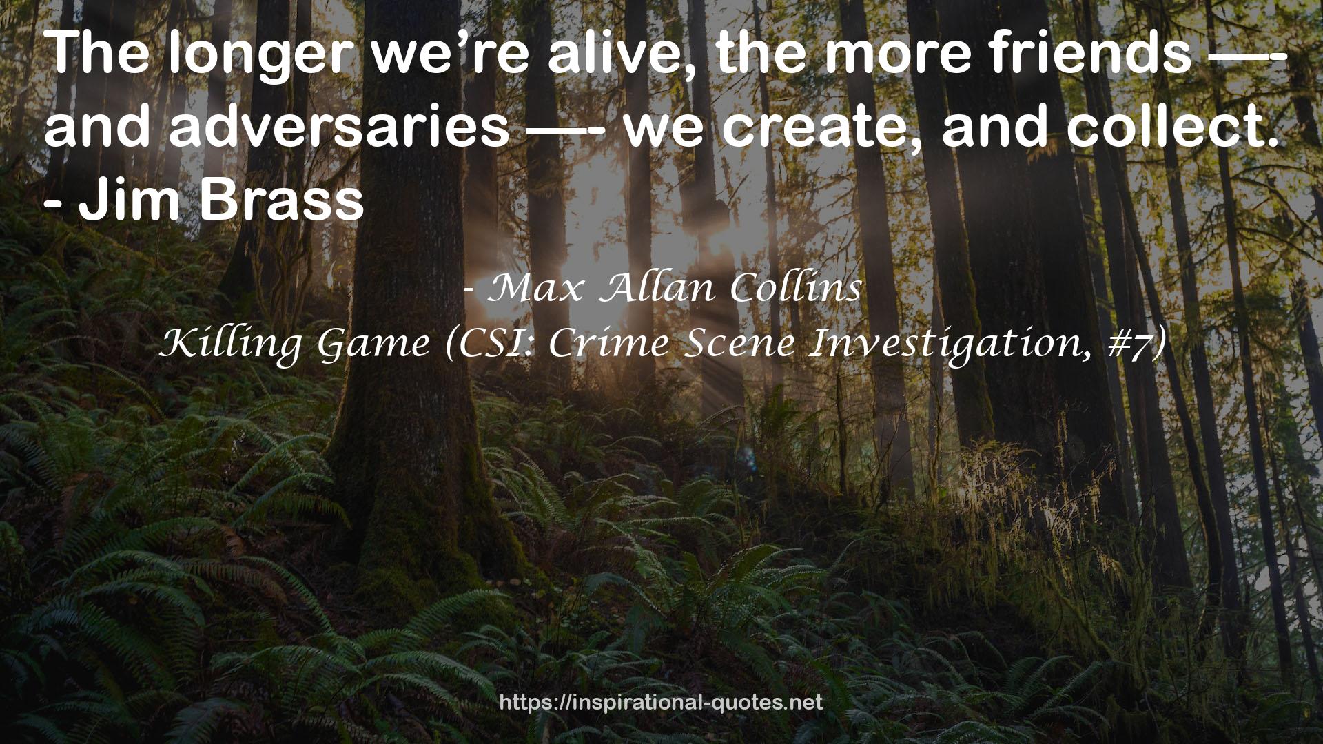 Killing Game (CSI: Crime Scene Investigation, #7) QUOTES