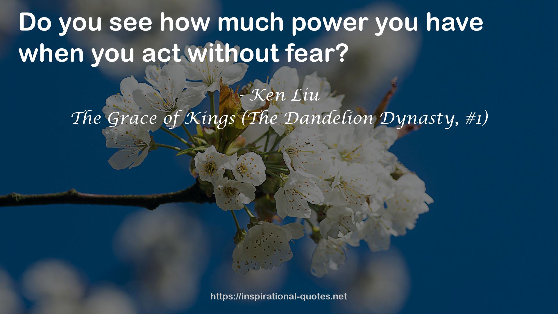 The Grace of Kings (The Dandelion Dynasty, #1) QUOTES