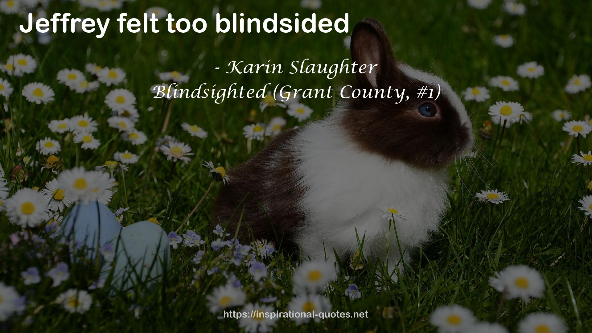 Blindsighted (Grant County, #1) QUOTES