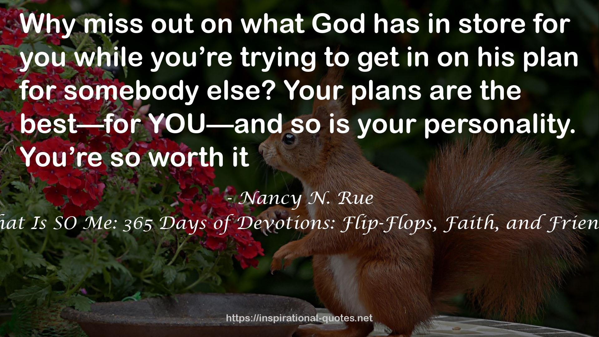 That Is SO Me: 365 Days of Devotions: Flip-Flops, Faith, and Friends QUOTES