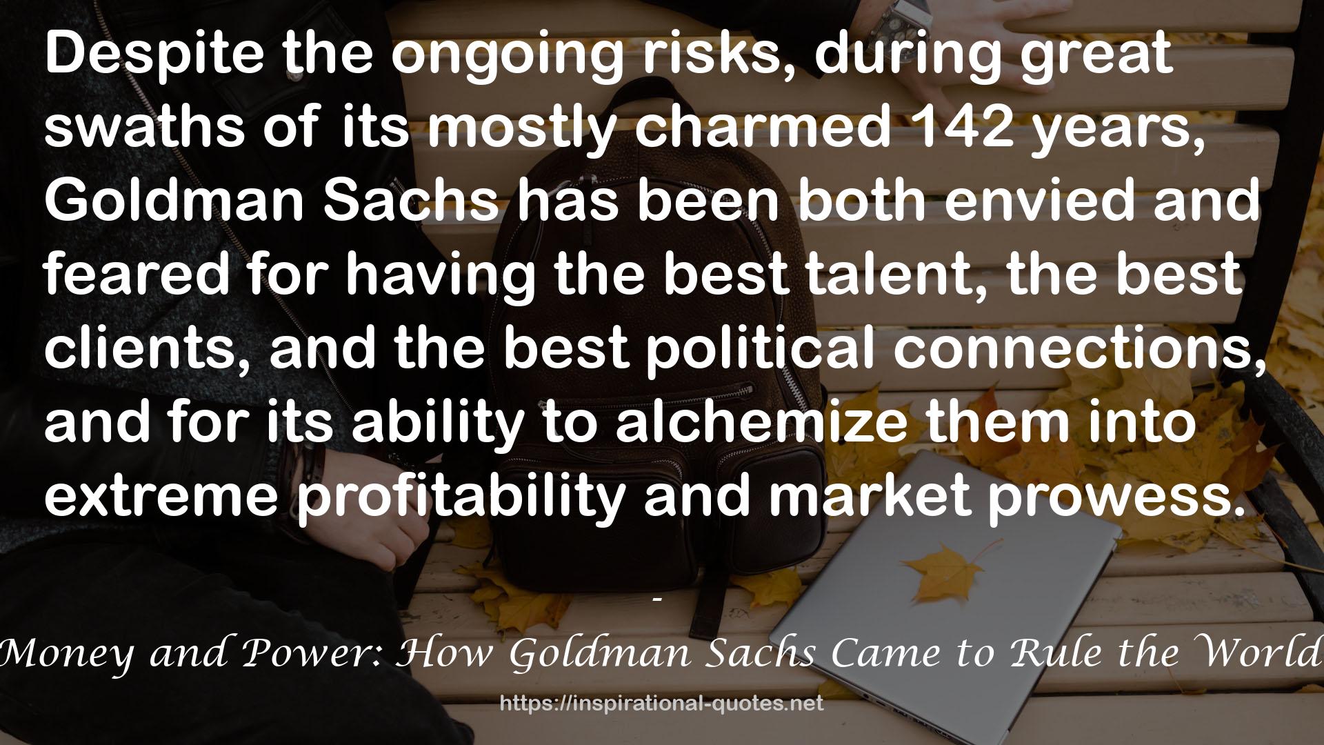 Money and Power: How Goldman Sachs Came to Rule the World QUOTES