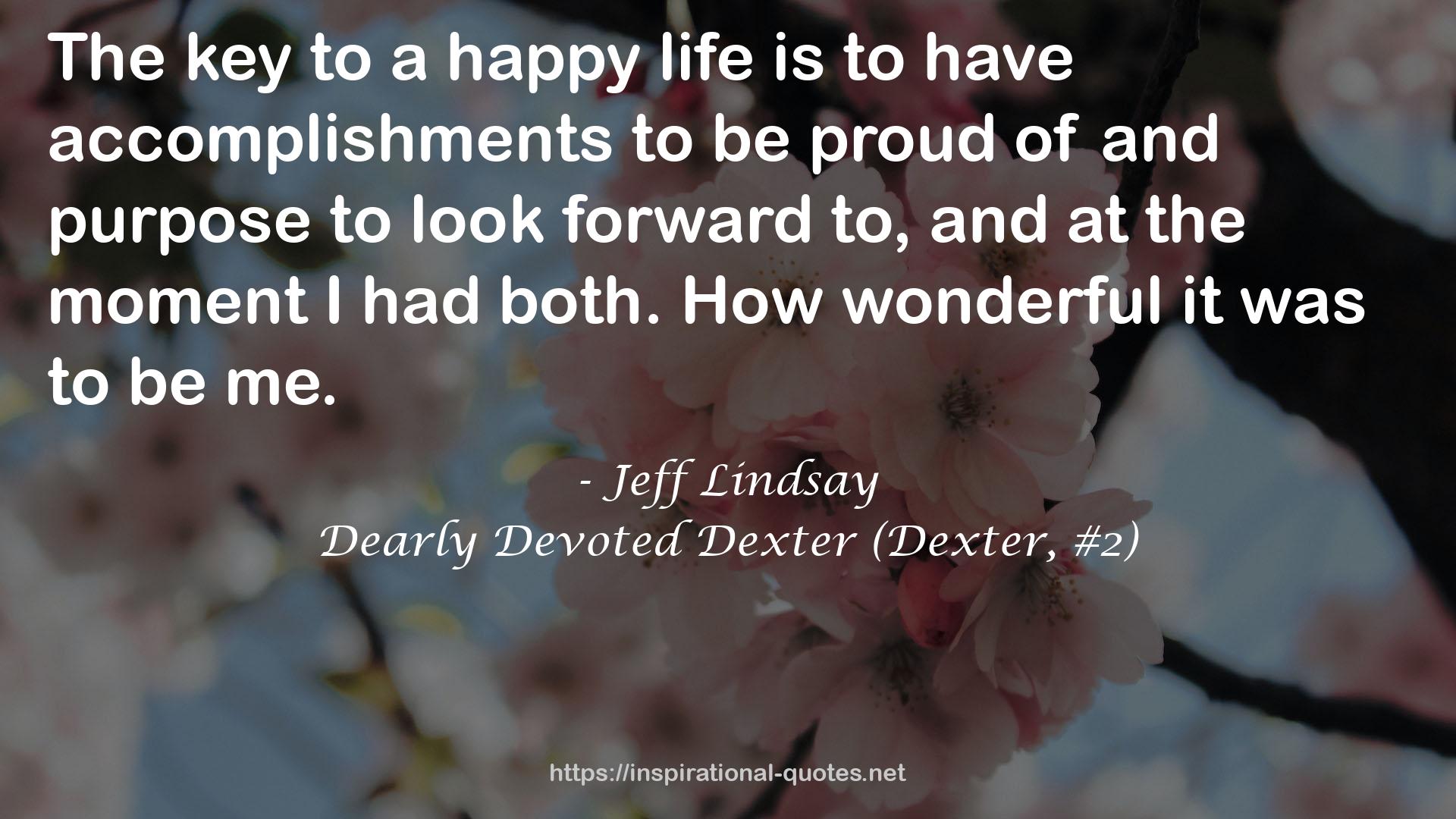 Dearly Devoted Dexter (Dexter, #2) QUOTES
