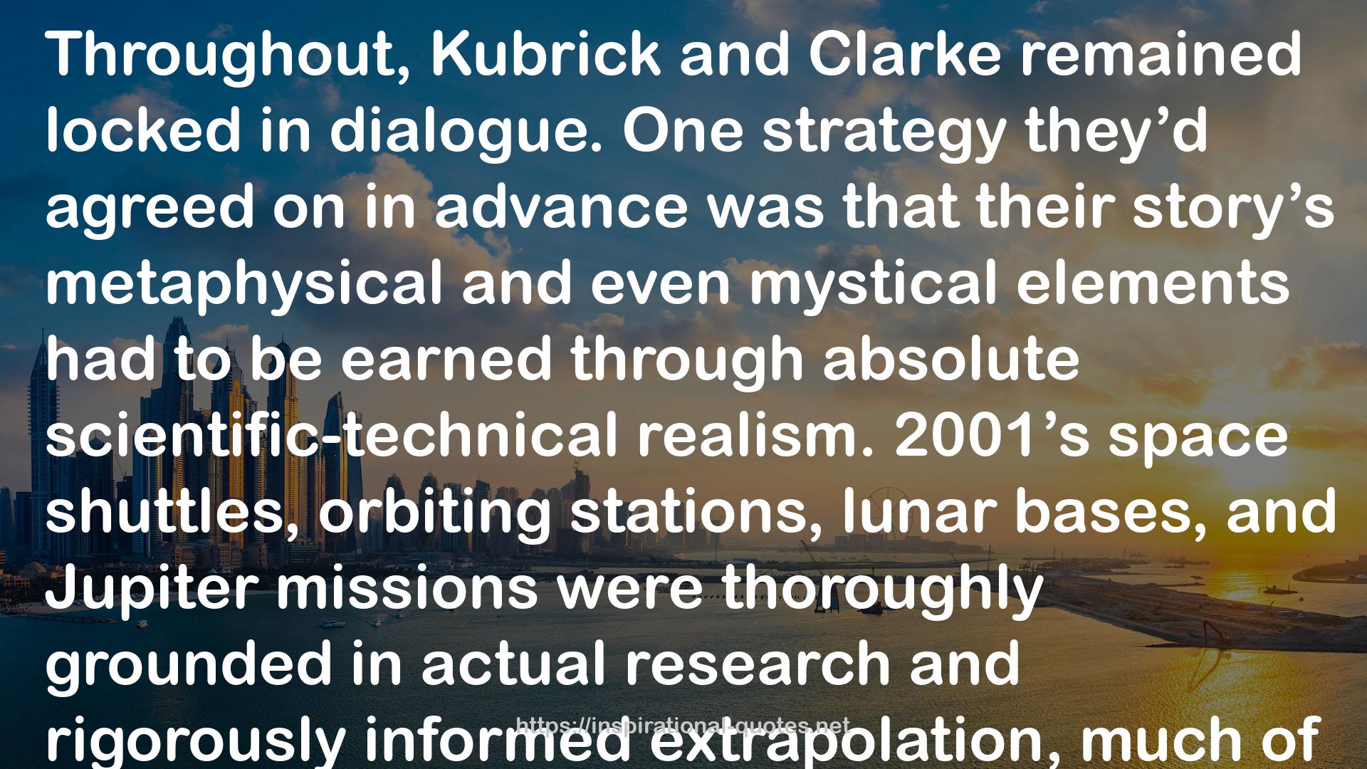 Space Odyssey: Stanley Kubrick, Arthur C. Clarke, and the Making of a Masterpiece QUOTES