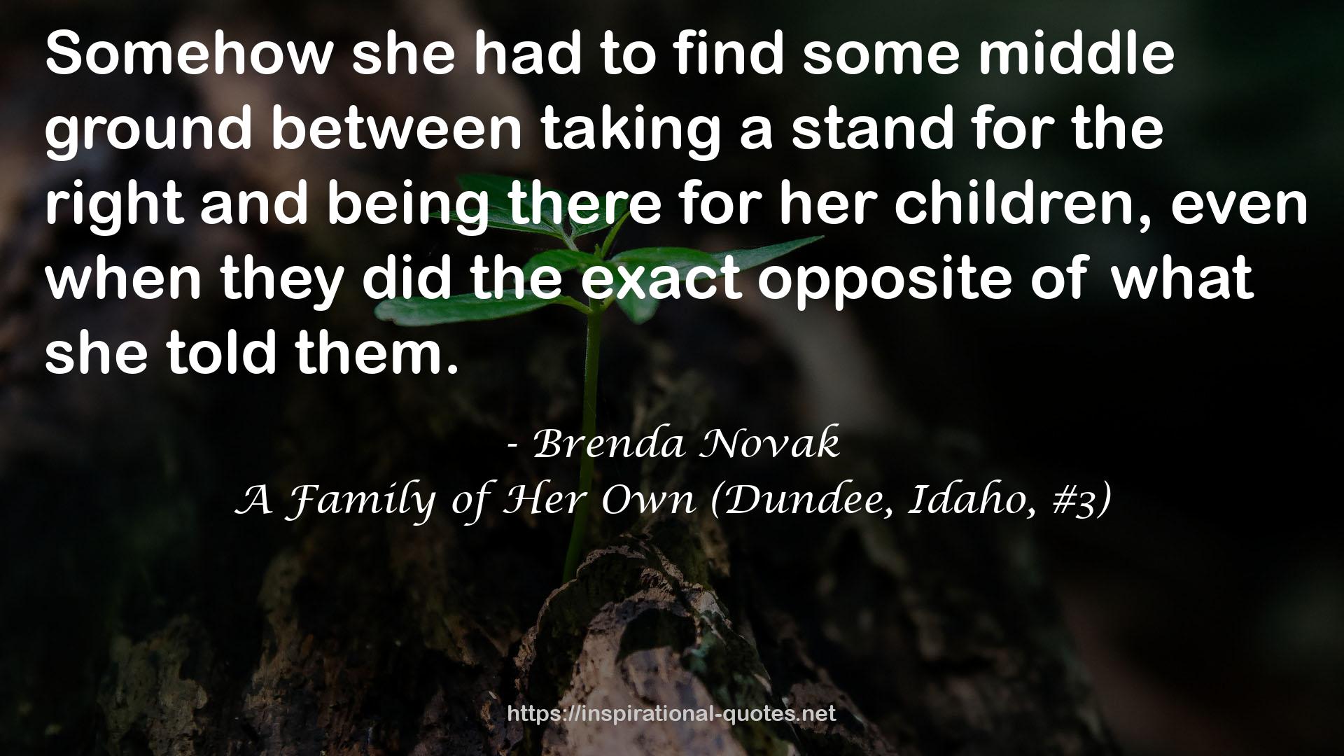 A Family of Her Own (Dundee, Idaho, #3) QUOTES