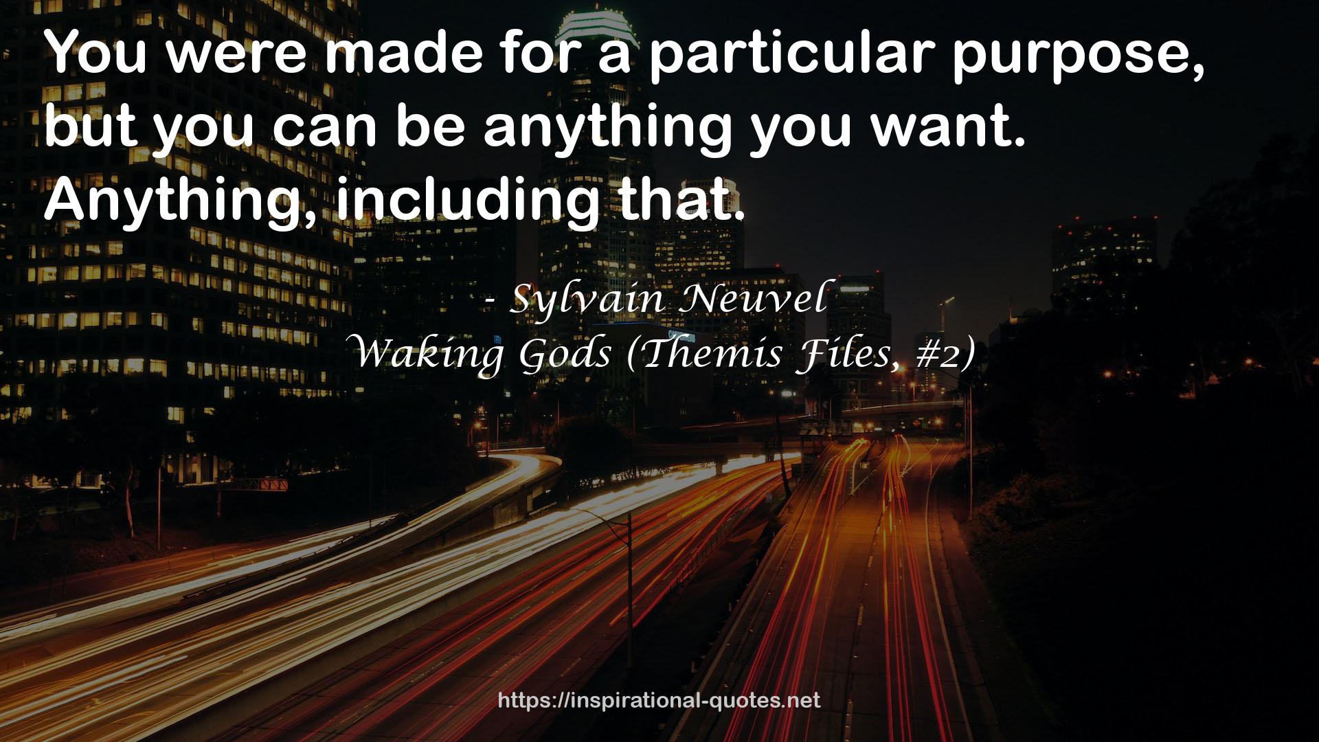 Waking Gods (Themis Files, #2) QUOTES