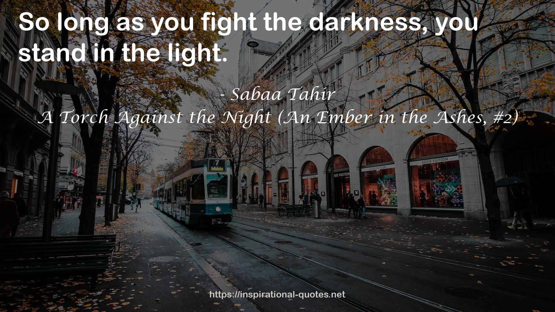 A Torch Against the Night (An Ember in the Ashes, #2) QUOTES