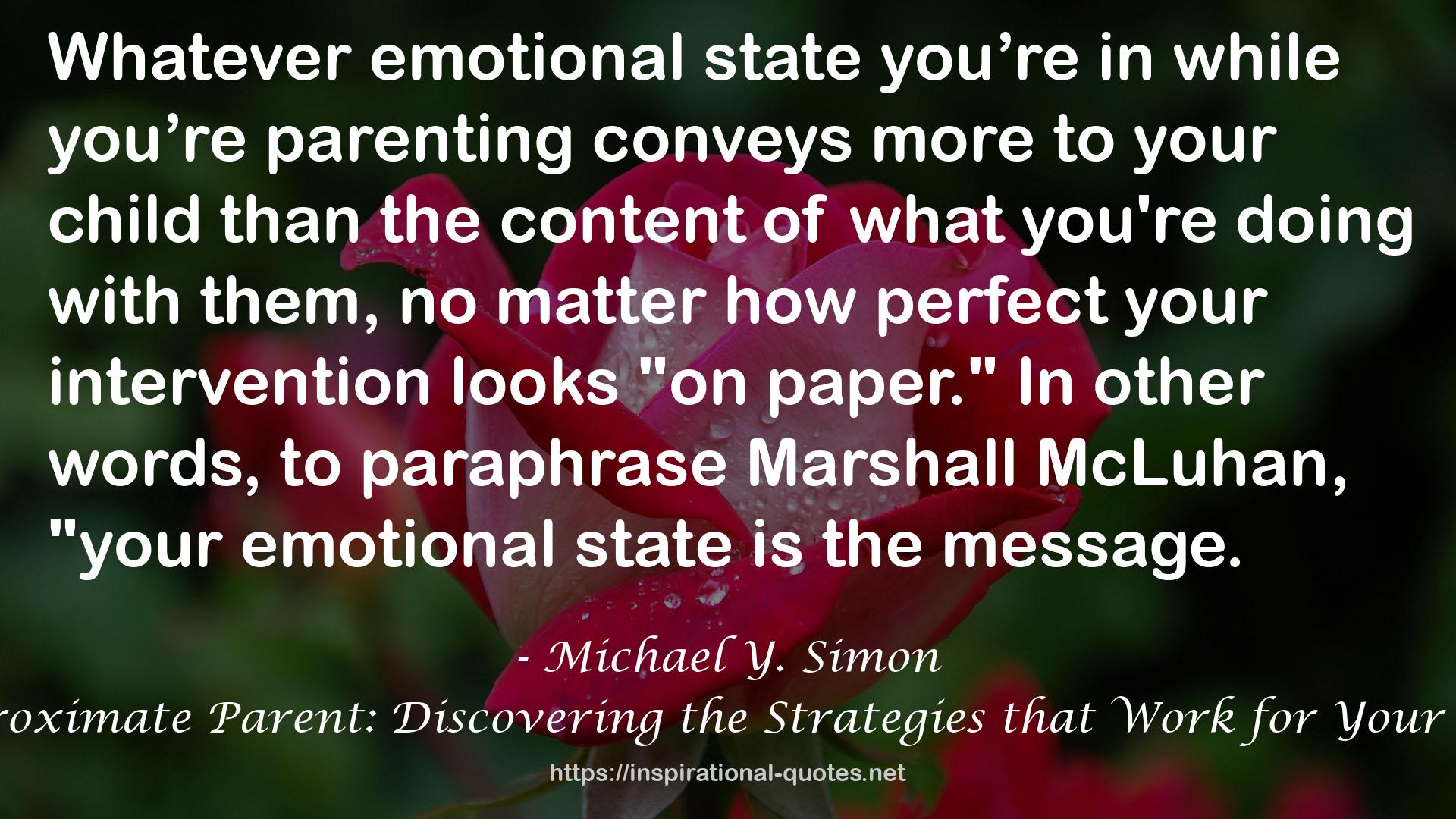 The Approximate Parent: Discovering the Strategies that Work for Your Teenager QUOTES