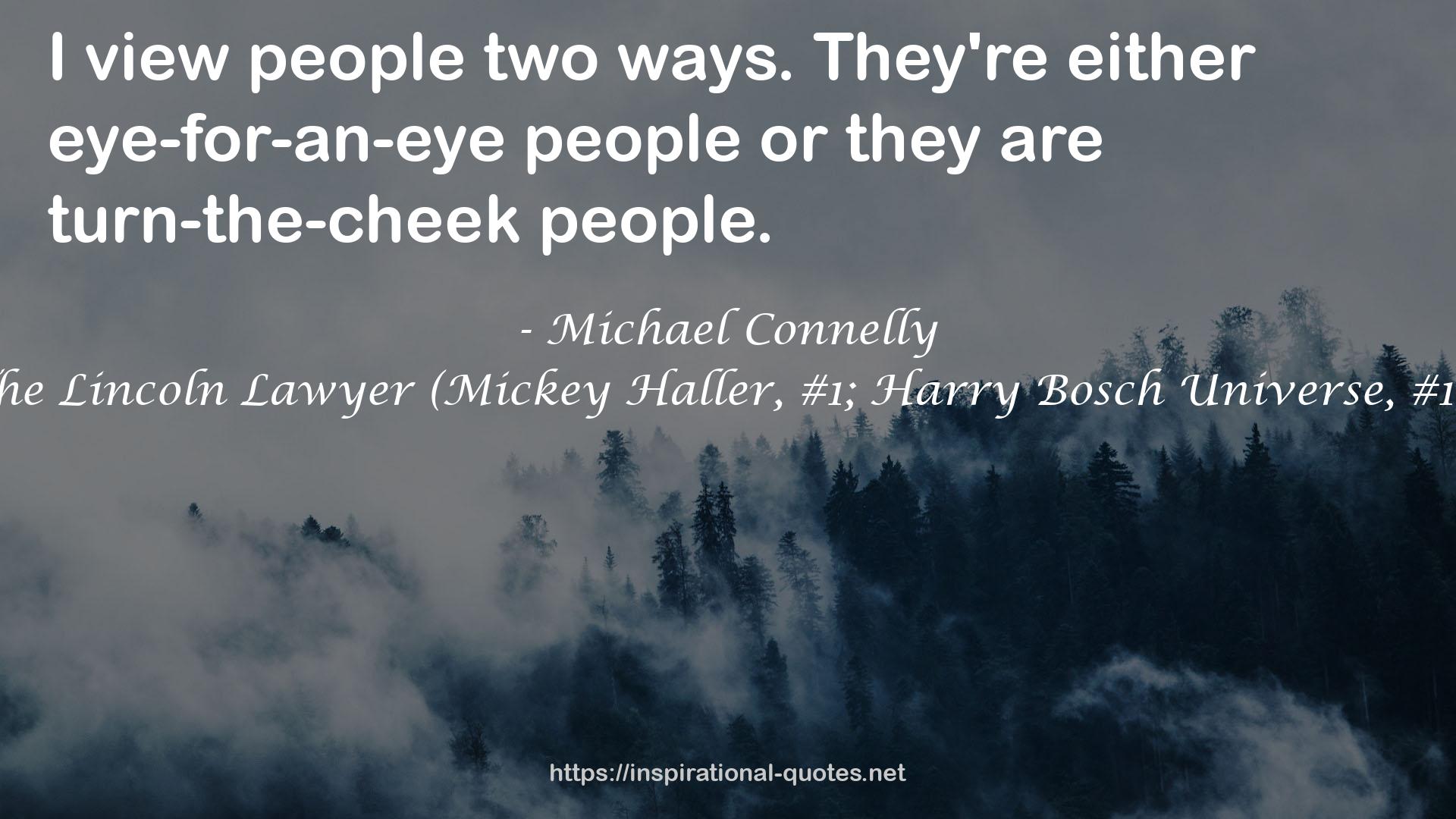 The Lincoln Lawyer (Mickey Haller, #1; Harry Bosch Universe, #15) QUOTES