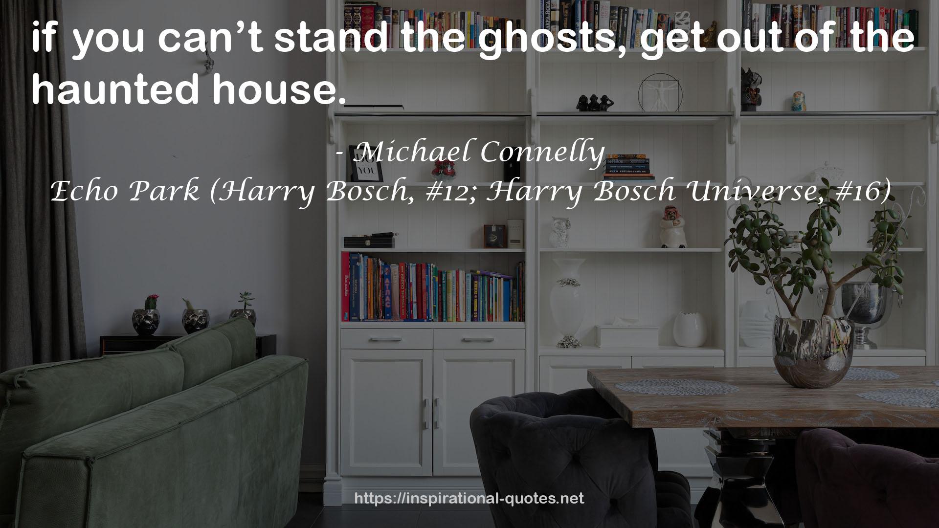 Echo Park (Harry Bosch, #12; Harry Bosch Universe, #16) QUOTES