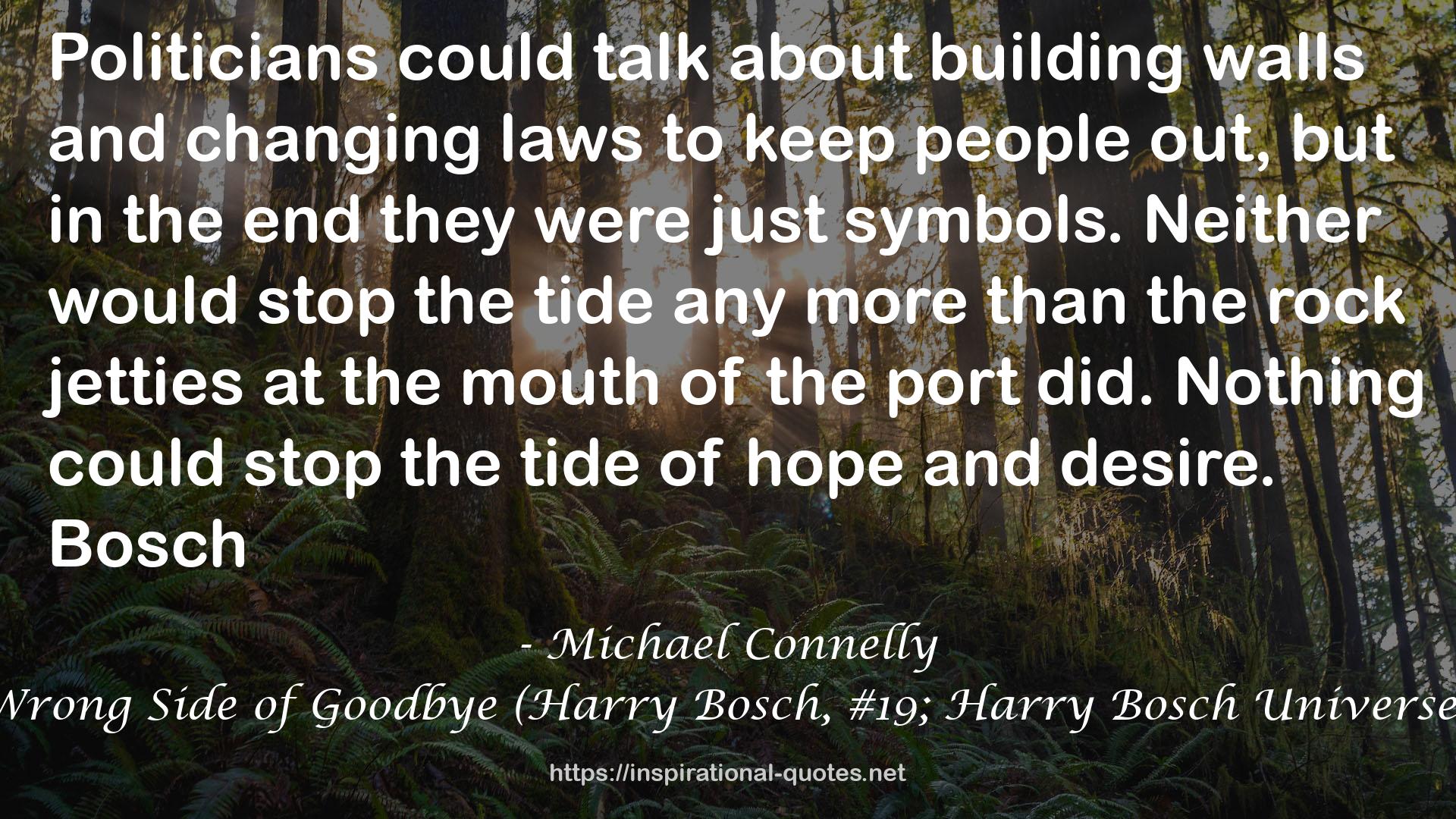 The Wrong Side of Goodbye (Harry Bosch, #19; Harry Bosch Universe, #28) QUOTES