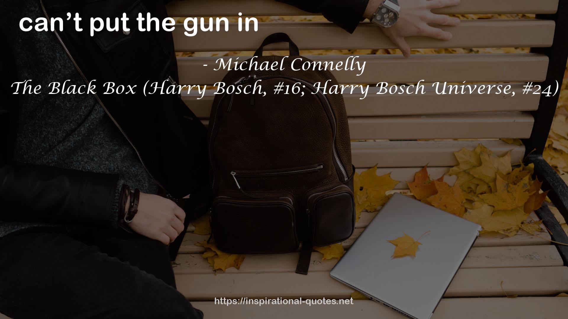 The Black Box (Harry Bosch, #16; Harry Bosch Universe, #24) QUOTES