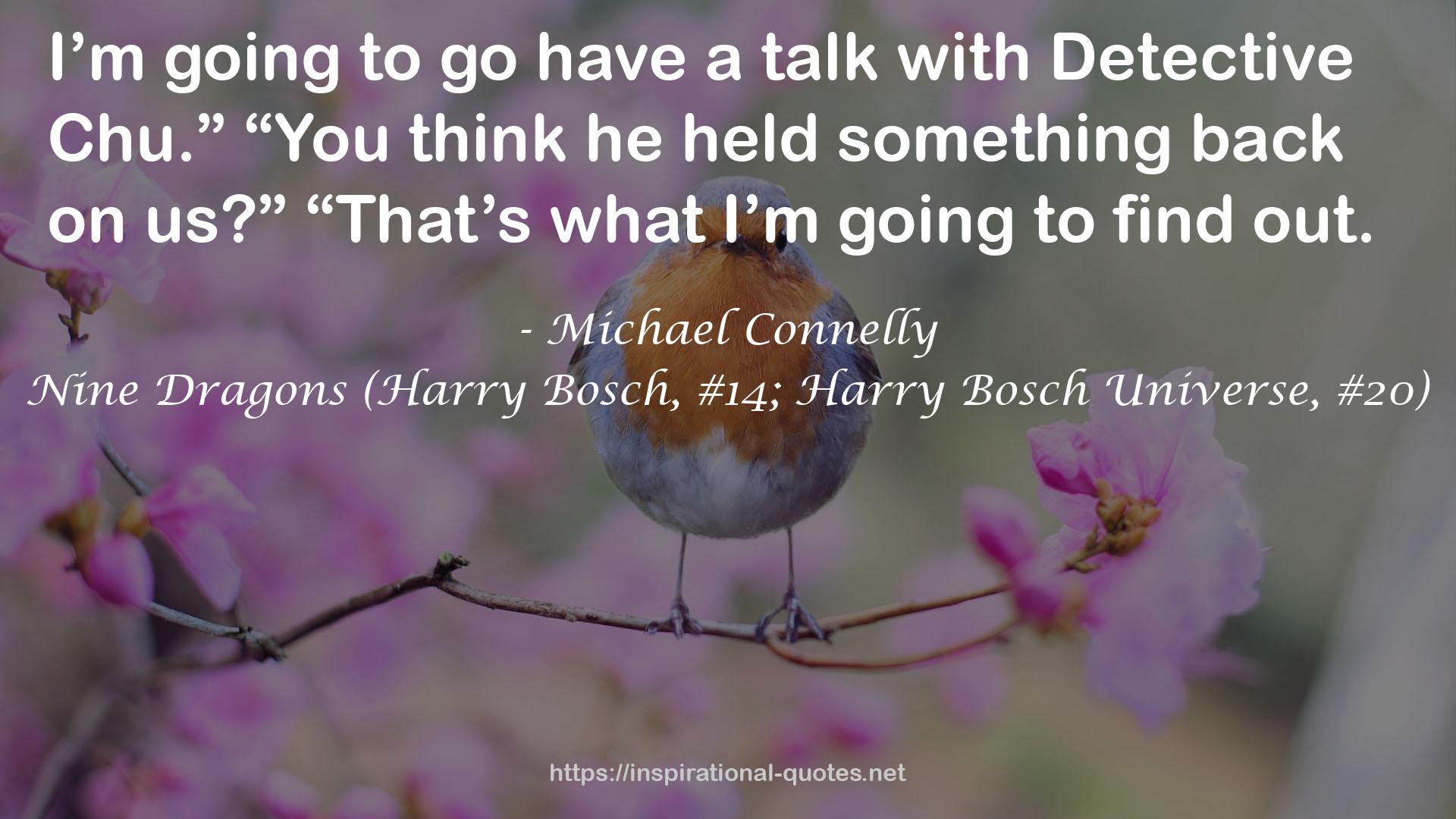 Nine Dragons (Harry Bosch, #14; Harry Bosch Universe, #20) QUOTES