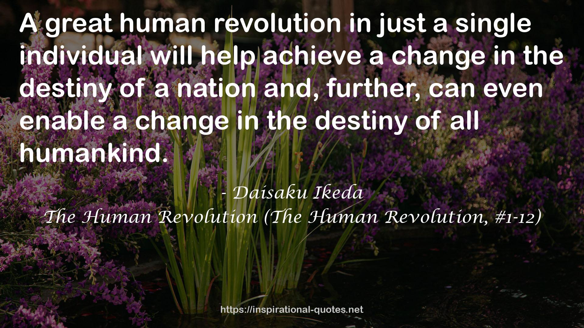 The Human Revolution (The Human Revolution, #1-12) QUOTES